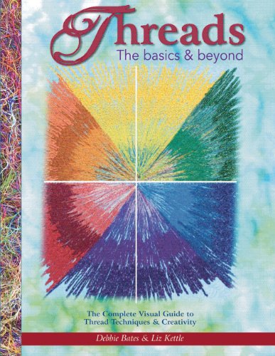 Threads The basics & beyond-The Complete Visual Guide to Thread Techniques & Creativity