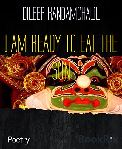 I AM READY TO EAT THE SUN: FIRE POETRY