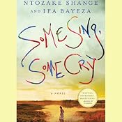 Some Sing, Some Cry | [Ntozake Shange, Ifa Bayeza]