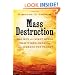 Mass Destruction the Men and giant Mines That Wired America and Scarred the Planet
