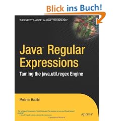 Java Regular Expressions: Taming the Java.Util.Regex Engine (Expert's Voice)