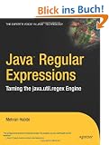 Java Regular Expressions: Taming the Java.Util.Regex Engine (Expert's Voice)