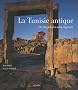 La Tunisie antique : De Hannibal � Saint Augustin
