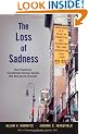 The Loss of Sadness: How psychiatry transformed normal sorrow into depressive disorder