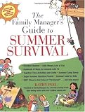 The Family Manager's Guide To Summer Survival: Make the Most of Summer Vacation with Fun Family Activities, Games, and More! (Paperback)