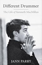 Different Drummer: The Life of Kenneth Macmillan