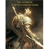 World of Warcraft WoTLK Epic Gold Making Guide