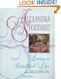 Living a Beautiful Life: 500 Ways to Add Elegance, Order, Beauty and Joy to Every Day of Your Life