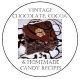 Vintage Chocolate, Cocoa & Homemade Candy Recipes 51j5B7N96UL. SL160 Vintage Chocolate, Cocoa & Homemade Candy Recipes