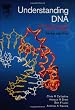 Understanding DNA, Third Edition: The Molecule and How it Works