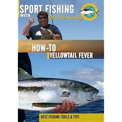 Sportfishing with Dan Hernandez How To Yellowtail Fever