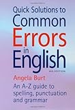 Quick solutions to common errors in English : an A-Z guide to spelling, punctuation and grammar