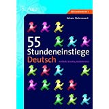 55 Stundeneinstiege Deutsch: einfach, kreativ, motivierendvon "Juliane Stubenrauch"