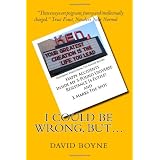 ICouldBeWrong,But...:FeaturingEssaysfromtheKindleBooks:HappyAccidents,InsideMy3-PoundUniverse,ResistanceIsFutile!andXMarkstheSpot