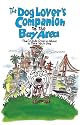 The Dog Lover's Companion to the San Francisco Bay Area: The Inside Scoop on Where to Take Your Dog in the Bay Area & Beyond (Dog Lover's Companion Guides)