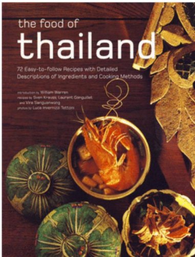The Food of Thailand : 72 Easy-to-Follow Reciepes with Detailed Descriptions of Ingredients and Cooking Methods image