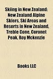 Skiing in New Zealand: New Zealand Alpine Skiers, Ski Areas and Resorts in New Zealand, Treble Cone, Coronet Peak, Roy Mckenzie