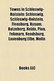 Towns in Schleswig-Holstein: Schleswig, Schleswig-Holstein, Flensburg, Husum, Ratzeburg, Heide, Plon, Fehmarn, Rendsburg, Lauenburg-Elbe, Molln-