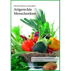 Artgerechte Menschenkost: Mit Steinzeitkost zu Gesundheit
