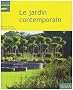 Le jardin contemporain : Renouveau, exp�riences et enjeux