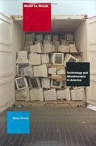 Made to Break: Technology and Obsolescence in America