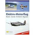 Elektro-Motorflug: Modelle-Antriebe-RC-Technik-Flugpraxis