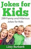 Jokes for Kids: 299 Funny and Hilarious Clean Jokes for Kids