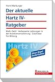 Produkt-Bild: Der aktuelle Hartz IV-Ratgeber: Mehr Geld - Verbesserte Leistungen in der Krankenversicherung - Zusch&uuml;sse f&uuml;r Bildung
