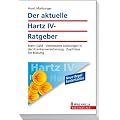 Der aktuelle Hartz IV-Ratgeber: Mehr Geld - Verbesserte Leistungen in der Krankenversicherung - Zusch�sse f�r Bildung