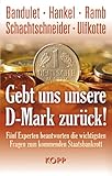 Gebt uns unsere D-Mark zurück