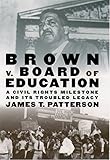 Brown v. Board of Education: A Civil Rights Milestone and Its Troubled Legacy (Pivotal Moments in American History)