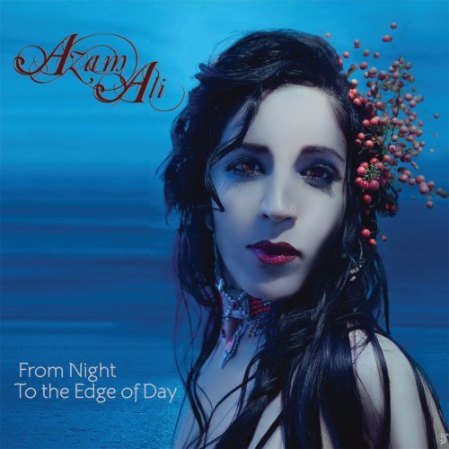 Azam Ali - From Night to the Edge of Day - Zortam Music