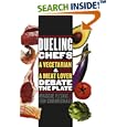 Dueling Chefs: A Vegetarian and a Meat Lover Debate the Plate (At Table)