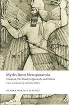 Myths from Mesopotamia: Creation, The Flood, Gilgamesh, and Others (Oxford World's Classics)