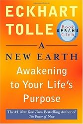 A New Earth: Awakening to Your Life's Purpose (Oprah's Book Club, Selection 61)