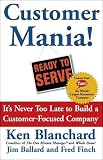 Customer Mania!: It's Never Too Late to Build a Customer-Focused Company (Unabridged)