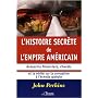 L'histoire secr�te de l'empire am�ricain : Assassins financiers, chacals et la v�rit� sur la corruption � l'�chelle mondiale