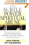 Subtle Power of Spiritual Abuse, The:...