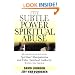 Subtle Power of Spiritual Abuse, The: Recognizing and Escaping Spiritual Manipulation and False Spiritual Authority Within the Church