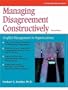 Managing Disagreement Constructively: Revised Edition (Crisp Fifty-Minute Series)