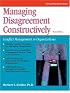 Managing Disagreement Constructively: Conflict Management in Organizations (Crisp Fifty-Minute Series)