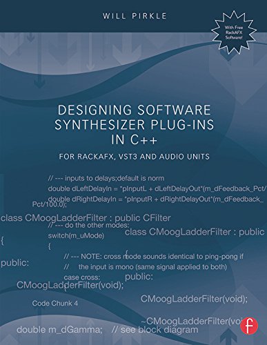 Designing Software Synthesizer Plug-Ins in C++: For RackAFX, VST3, and Audio Units, by Will Pirkle Designing Software Synthesizer Plug-Ins in C++: For RackAFX, VST3, and Audio Units, by Will Pirkle