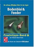 Praxistipps 6. Bodenblei und Feeder: Ein Buch der Zeitschrift 'Blinker'