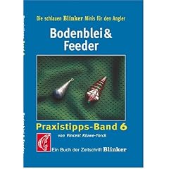 Praxistipps 6. Bodenblei und Feeder: Ein Buch der Zeitschrift 'Blinker'