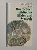 W&ouml;rterbuch biblischer Bilder und Symbole. - Manfred Lurker