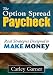 The Option Spread Paycheck: Real Strategies that Make Money