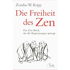 Die Freiheit des Zen - Das Zen-Buch, das alle Begrenzungen sprengt - (alte Ausgabe)