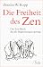 Die Freiheit des Zen: Das Zen-Buch, das alle Begrenzungen sprengt
