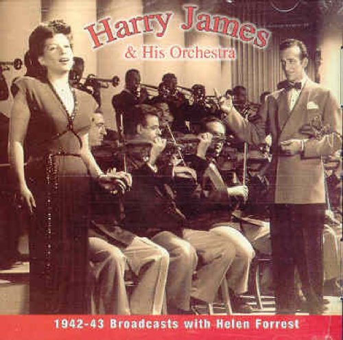 Harry James and his Orchestra - 1942-1943 Broadcasts With Helen Forrest - Zortam Music