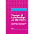 Therapeutic Relationships with Offenders: An Introduction to the Psychodynamics of Forensic Mental... by Anne Aiyegbusi and Jenifer Clarke-moore